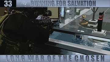 Long War of the Chosen - Reapers - 33 - Running for salvation