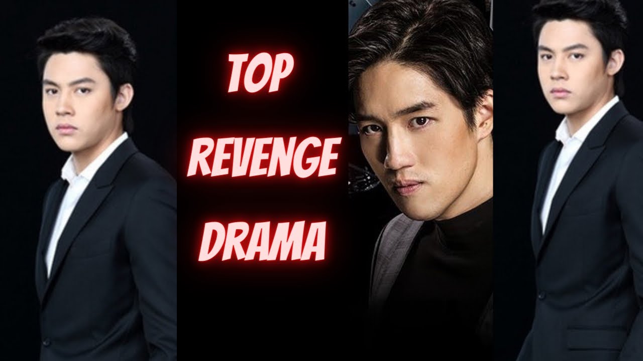 Top revenge drama revenge Thai drama top lakorn Revenge drama