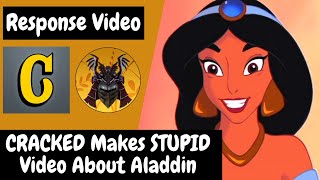 CRACKED Makes STUPID Video about Aladdin (A Response Video)
