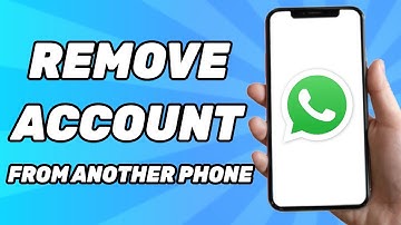How to Remove Whatsapp Account From Another Phone