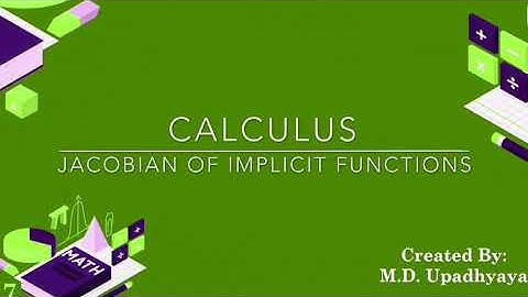 CALCULUS:Jacobians of Implicit Function by M.D.Upadhyaya