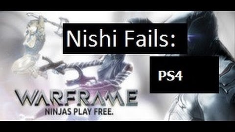 Nishi Fails: Warframe PS4(No Com) Part 30: