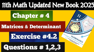 💯Exercise 4.2 Solved|Matrices & Determinant |Class 11 Math 2025 Updated Book@LSMathAndExamSuccess