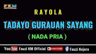 Rayola - TADAYO GURAUAN SAYANG [ KARAOKE ] Nada Pria / Cowok