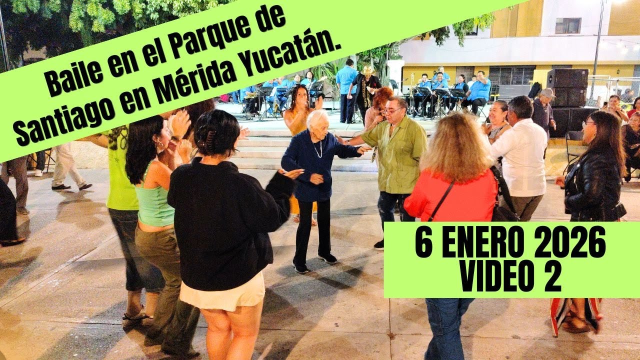 6 enero 2026 - Baile en el Parque de Santiago en Mérida Yucatán. Video 2.