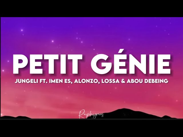 Jungeli ft. Imen es, Alonzo, Lossa & Abou Debeing - Petit génie