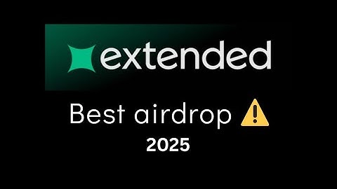 Extended airdrop farming  - Best airdrop in 2025 ⚠️