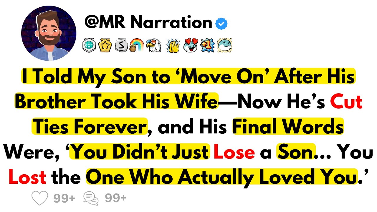 I Told My Son to “Move On” After His Brother Took His Wife—Now He’s Cut Us Off Forever.