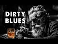 Dirty Blues - Relaxing Whiskey Blues on Guitar and Piano | Smooth Blues Music