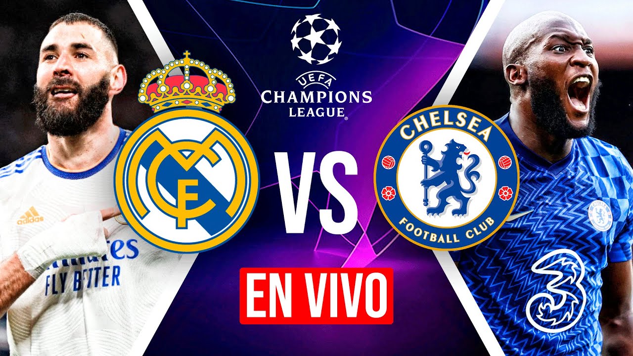 REAL MADRID VS CHELSEA 🔴 EN VIVO LIVE | UEFA CHAMPIONS LEAGUE 2022 ...