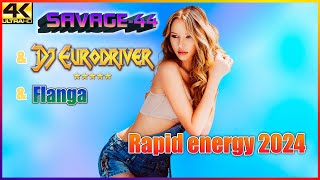Savage-44 & Dj Eurodriver & Flanga - Rapid Energy 2024 Golden Hit