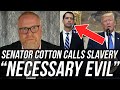 Anti Black Lives Matter Senator Tom Cotton Just Called Slavery a “NECESSARY EVIL!"