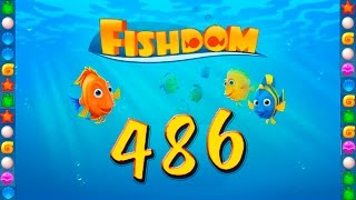 Fishdom: Deep Dive level 486 Walkthrough