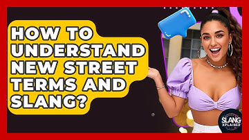 How To Understand New Street Terms And Slang? - SlangXplained