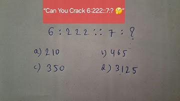 6:222::7:? | Analogie redeneertricks | Redeneervragen voor competitieve examens