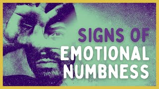 Signs of emotional numbness | anhedonia | lost the ability to feel?