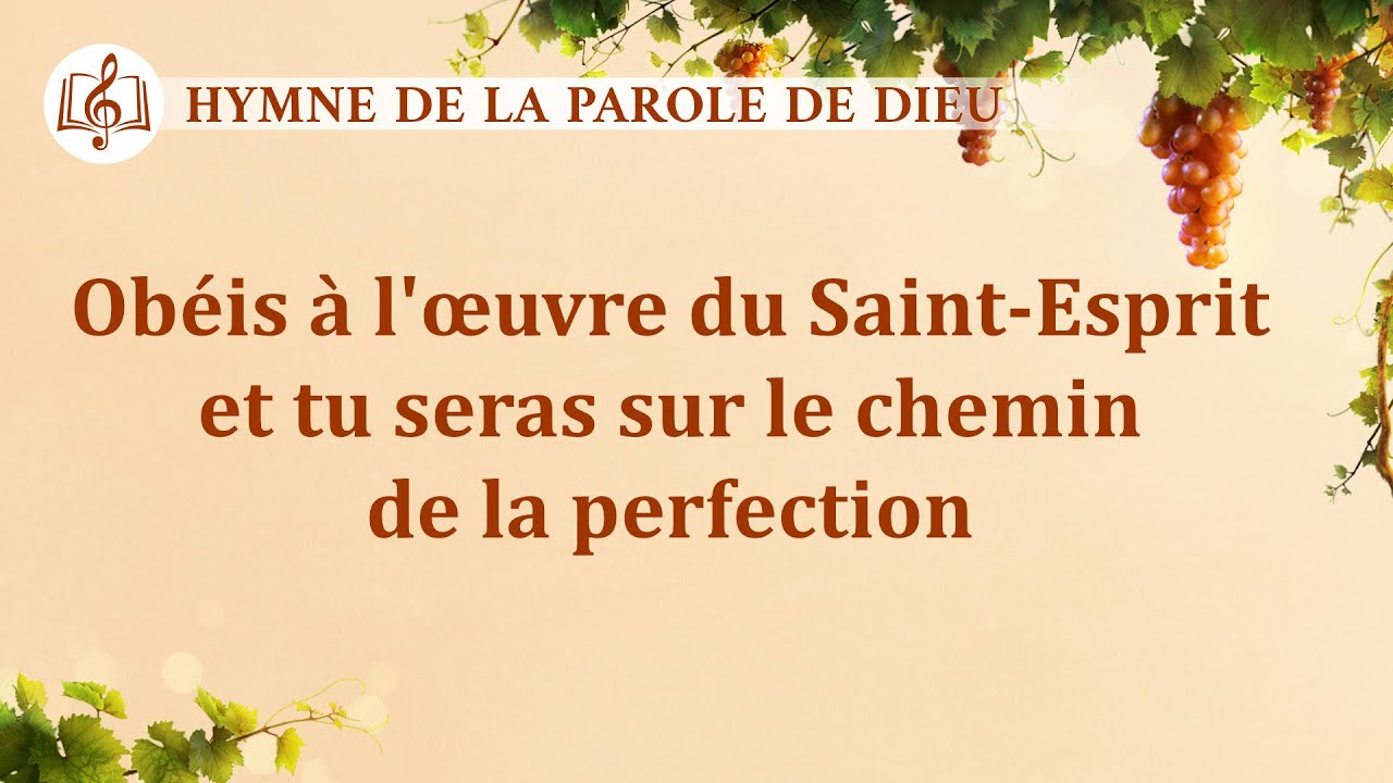Musique chrétienne « Obéis à l'œuvre du Saint-Esprit et tu seras sur le chemin de la perfection »