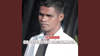 SA TE TAU MO BAGAIMANA