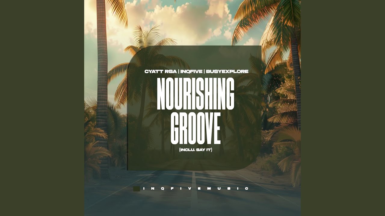 MP3: Cyatt RSA, InQfive, BusyExplore - NOURISHING GROOVE