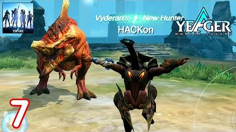 Yeager: Hunter Legend Gameplay Part 7 Android & iOS