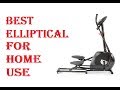 Best Elliptical For Home Use