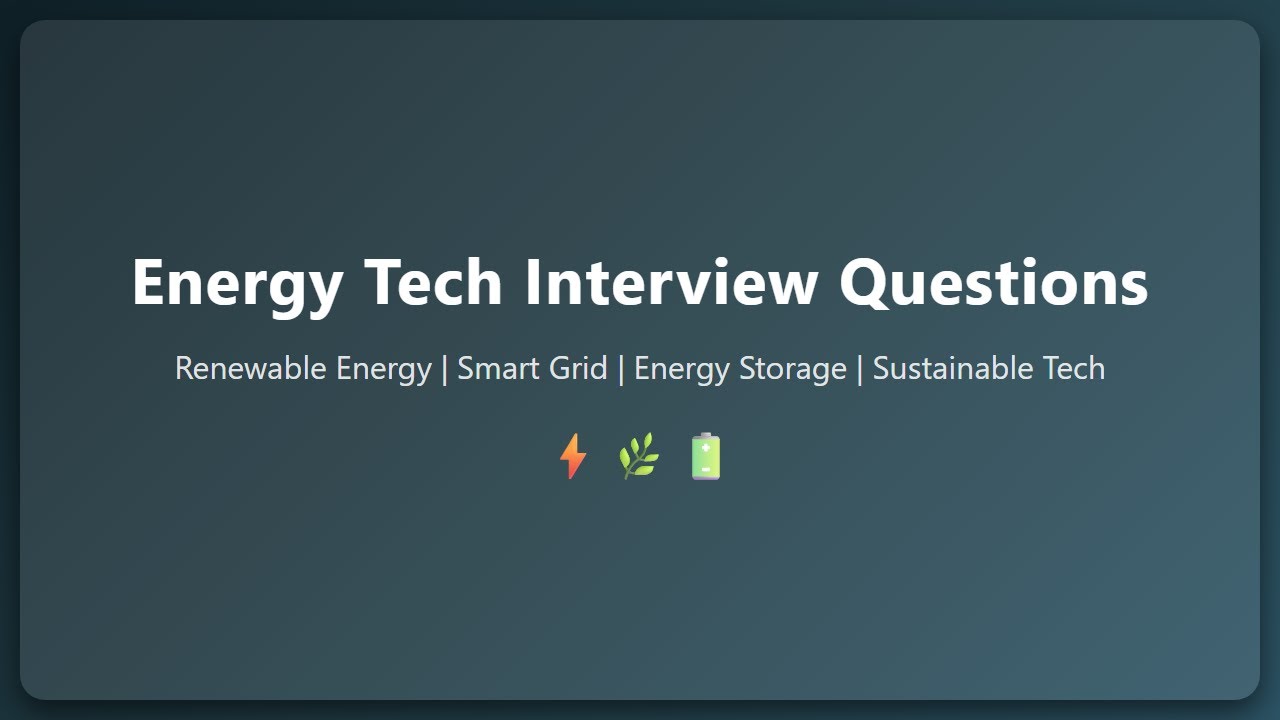 Energy Tech Interview Questions: Renewable Energy, Smart Grids & Energy ...