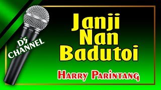 Janji Nan Badutoi (Karaoke Minang) ~ Harry Parintang