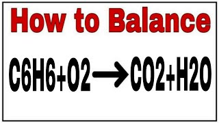 How to balance C6H6+O2=CO2+H2O|Chemical equation C6H6+O2=CO2+H2O|Reaction balance C6H6+O2=CO2+H2O
