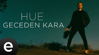 Hue - geceden kara (Official Lyric Video) (4K)