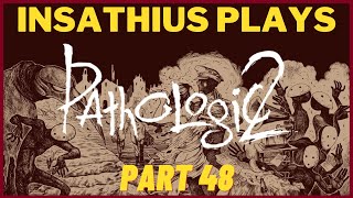 Pathologic 2 (Part 48)