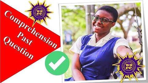 WASSCE/NOVDEC COMPREHENSION PAST QUESTIONS AND ANSWERS@PoetryOnline