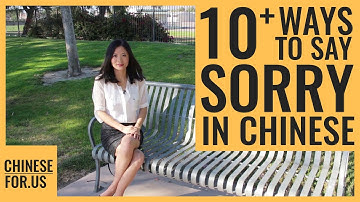10+ Ways to Say Sorry in Chinese | How to Apologize in Mandarin Chinese