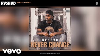 RVSHVD - Never Change (Official Audio)