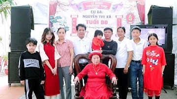 LỄ MỪNG THỌ CỤ NGUYỄN THỊ XÁ   TUỔI 80   XUÂN GIÁP THÌN 2024