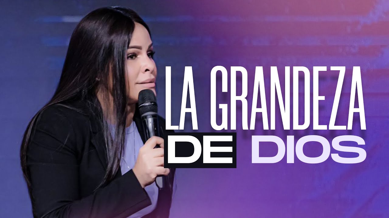 LA GRANDEZA DE DIOS - Pastora Yesenia Then - YouTube