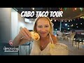 Cabo Taco Tour! San Jose Del Cabo, 2022 Mexico Travel Vlog—Walking Tour Tacos and Tequila