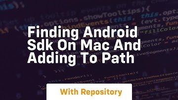finding android sdk on mac and adding to path
