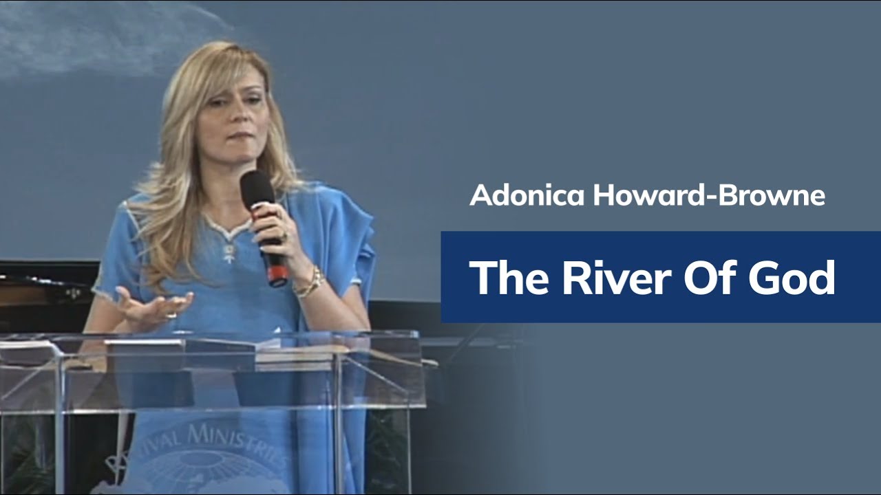 The River Of God 🔥 Adonica Howard-Browne - YouTube