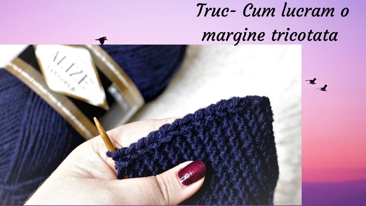 TRUC- Cum lucram o margine tricotata frumoasa