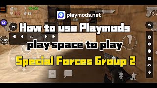 How to use Playmods play space to play Special Forces Group 2 |Special Forces Group2 Cracked version screenshot 2