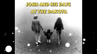 JOHN AND HIS DAYS AT THE DAKOTA