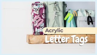 ACRYLIC LETTER TAGS: How to use