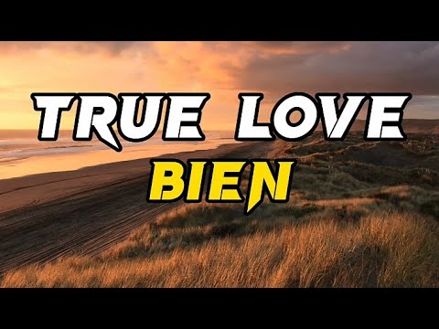 Bien - True Love Lyrics