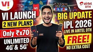 Vi Launch 2 New Plan Unlimited 4G 5G Ipl Live 2026 Free In Airtel Dth With Number