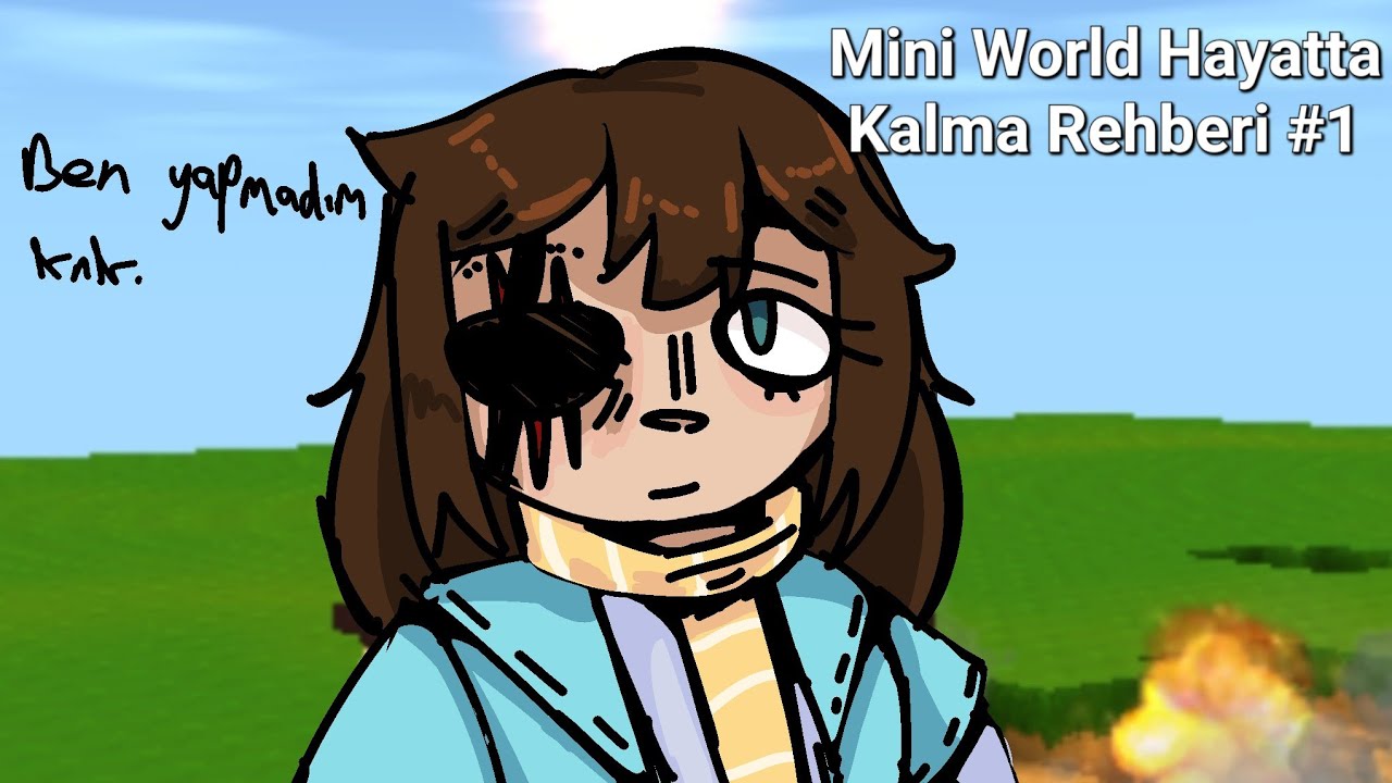 Mini World Rehberi - 1. Bölüm 1. Parça
