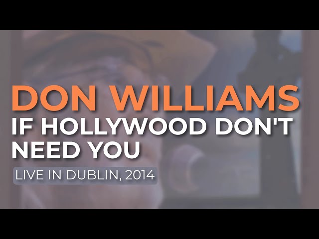 Don Williams - If Hollywood Don't Need You (Live in Dublin, 2014) (Official Audio)