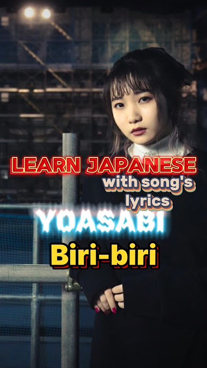 Download lagu Learn Japanese with songs Yoasobi Biri-Biri #learnjapanese #biribiri #jpop