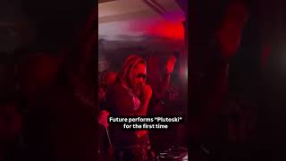 Future performs “Plutoski” for the first time