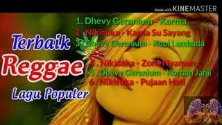 Lagu Reggae Cover Terbaik Dhevy Geranium Dan Nikisuka