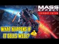 What Happens If Mass Effect Legendary Edition Sells Well?